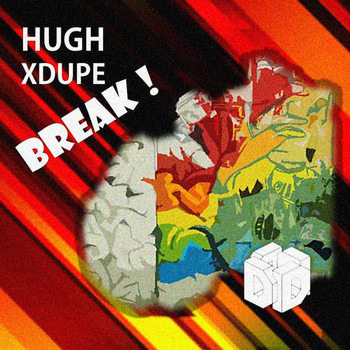 Hugh XDupe - Break! (Original Mix)