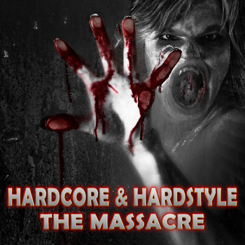 Various Artists - Hardcore & Hardstyle - The Massacre