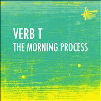 Verb T - The Morning Process