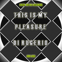 Di Rugerio - This Is My Pleasure