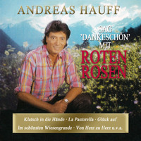 Andreas Hauff - Sag Dankeschön mit roten Rosen