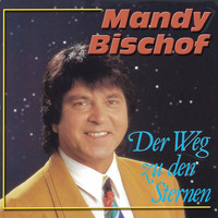 Mandy Bischof - Der Weg zu den Sternen