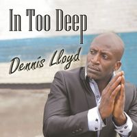 Dennis Lloyd - In Too Deep