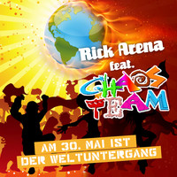 Rick Arena feat. Chaos Team - Am 30. Mai ist der Weltuntergang