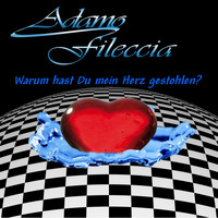 Adamo Fileccia - Warum hast du mein Herz gestohlen?