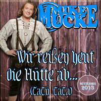 Mike Mucke - Wir reißen heut die Hütte ab (Tatü Tata) (Hüttenmix 2013)