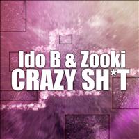 Ido B & Zooki - Crazy Sh*t