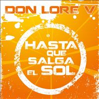 Don Lore V - Hasta Que Salga el Sol