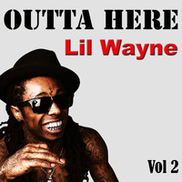 Lil Wayne - Outta Here Vol 2