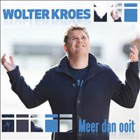 Wolter Kroes - Meer Dan Ooit