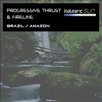Progressive Thrust & Fireline - Brazil / Amazon