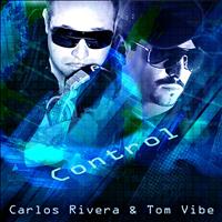 Carlos Rivera, Tom Vibe - Control