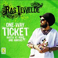 Ras Tewelde - One-Way Ticket (Rasta At Home and Abroad)