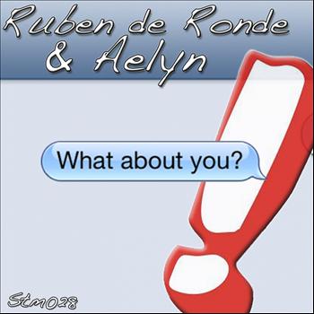 Ruben de Ronde & Aelyn - What About You