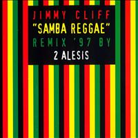Jimmy Cliff - Samba Reggae (Remix '97 By 2 Alesis)