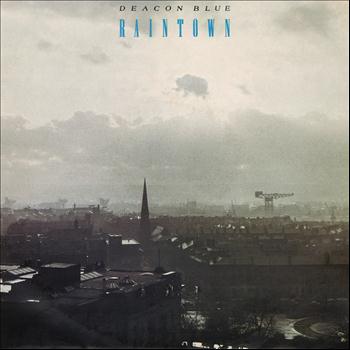 Deacon Blue - Raintown