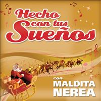 Maldita Nerea - Hecho Con Tus Sueños 2012