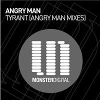 Angry Man - Tyrant