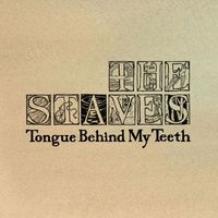 THE STAVES - Tongue Behind My Teeth