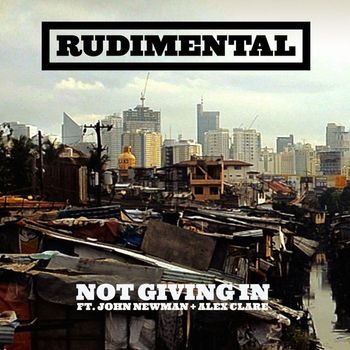 Rudimental - Not Giving In (feat. John Newman & Alex Clare)
