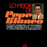 Pepe Blanco - Lo mejor de Pepe Blanco