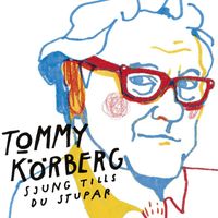 Tommy Körberg - Sjung tills du stupar