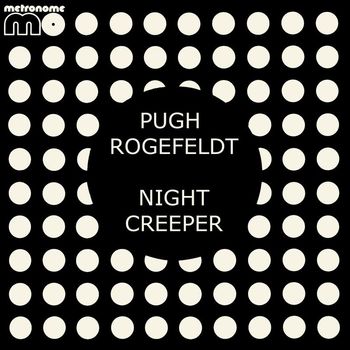 Pugh Rogefeldt - Night Creeper