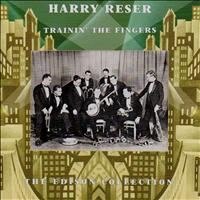Harry Reser - Trainin' The Fingers