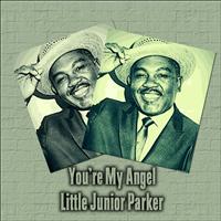 Little Junior Parker - You're My Angel