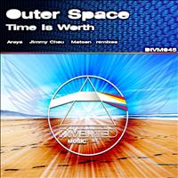 Outer Space - Time Is Worth