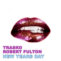 Trasko & Robert Fulton - New Years Day