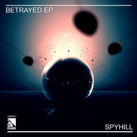 SpyHill - Betrayed EP