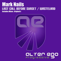 Mark Nails - Last Call Before Sunset / Wasteland