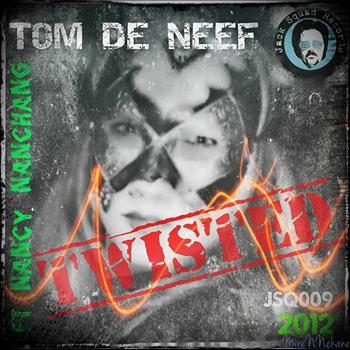 Tom de Neef Feat. Nancy Nanchang - Twisted 2012