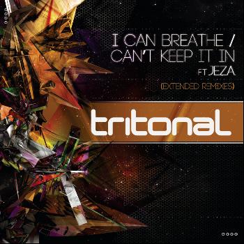 Tritonal feat. Jeza - I Can Breathe / Can't Keep It In (Extended Remixes)