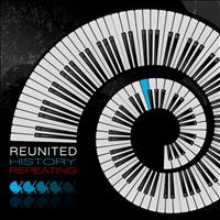 Reunited - History Repeating