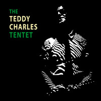 Teddy Charles - The Teddy Charles Tentet (Remastered)