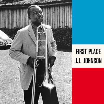 J.J. Johnson - First Place (Remastered)