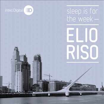 Elio Riso - Sleep Is for the Week