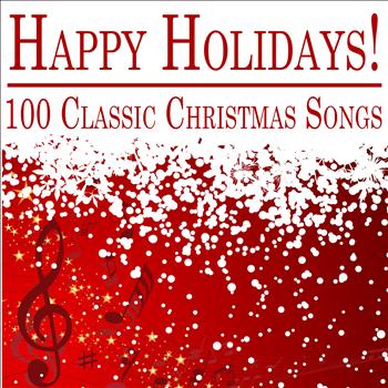 Various Artists - Happy Holidays: 100 Classic Christmas Songs