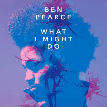 Ben Pearce - What I Might Do (Radio Edit)
