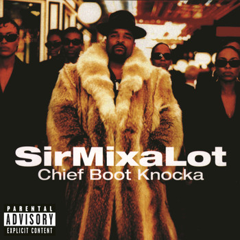 Sir Mix-A-Lot - Chief Boot Knocka (Explicit)