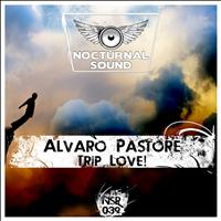 Alvaro Pastore - Trip Love!