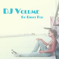 DJ Volume - Go Right for