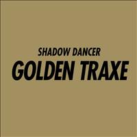 Shadow Dancer - Golden Traxe