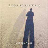 Scouting for Girls - Without You (Radio Edit)