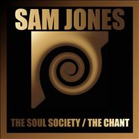 Sam Jones - The Soul Society / The Chant