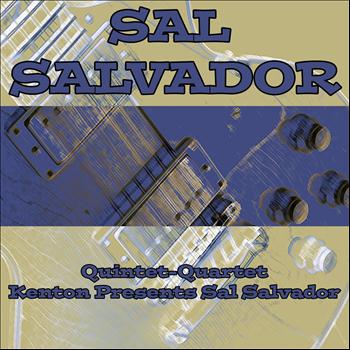 Sal Salvador - Quintet-Quartet / Kenton Presents Sal Salvador