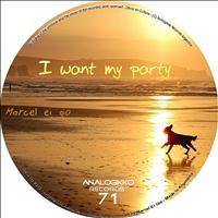 Marcel Ei Gio - I Want My Party