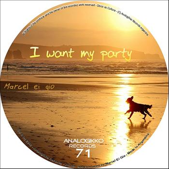 Marcel Ei Gio - I Want My Party